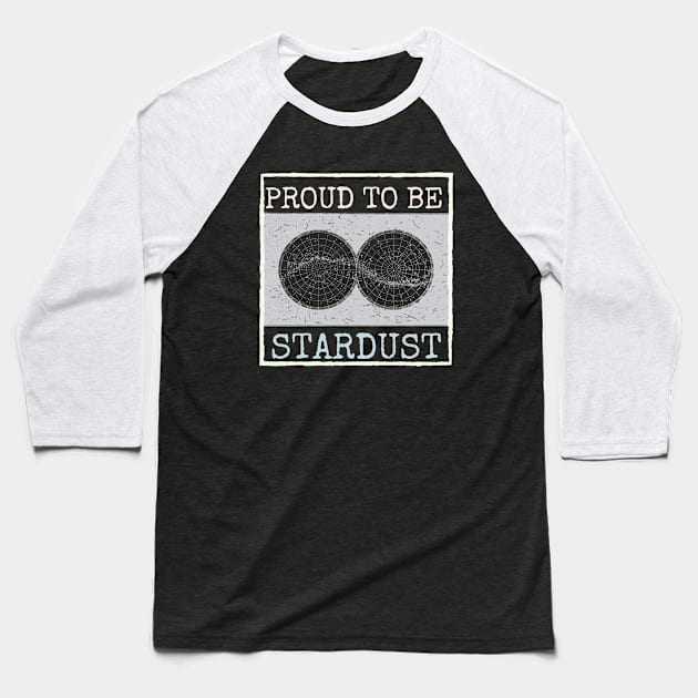 Proud to be Stardust Baseball T-Shirt by High Altitude